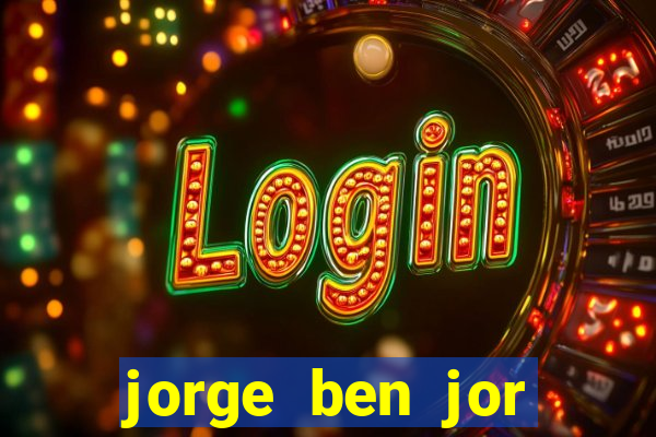 jorge ben jor fortuna estimada